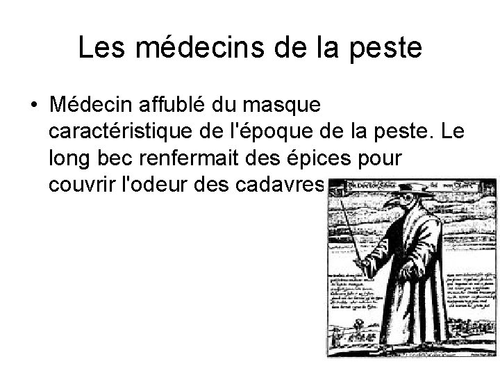 Les médecins de la peste • Médecin affublé du masque caractéristique de l'époque de