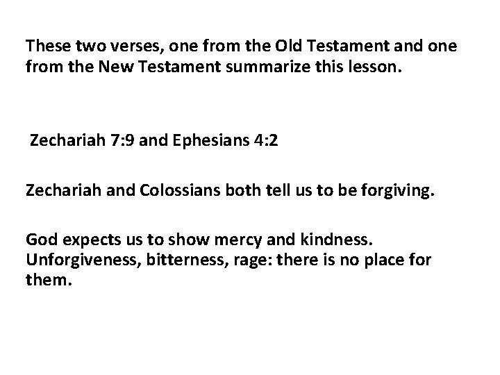 These two verses, one from the Old Testament and one from the New Testament