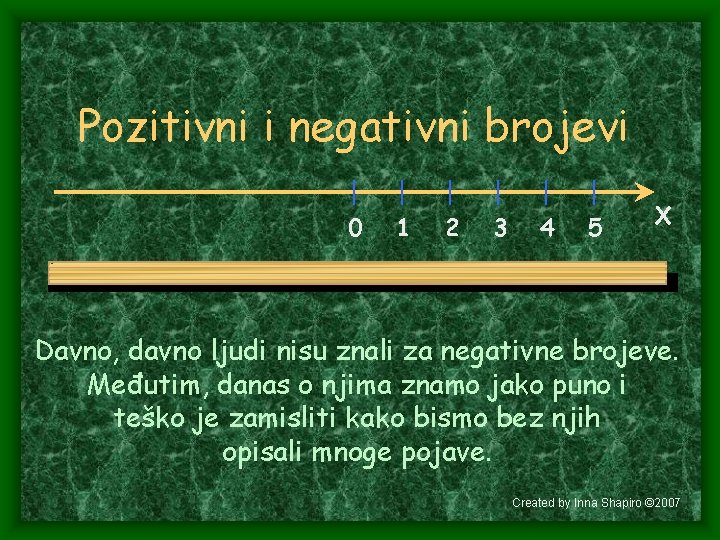 Pozitivni i negativni brojevi 0 1 2 3 4 5 X Davno, davno ljudi