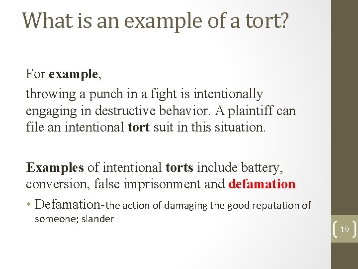 What is an example of a tort? For example, throwing a punch in a What is an example of a tort? For example, throwing a punch in a