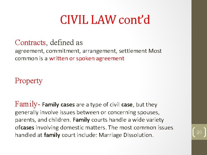 CIVIL LAW cont’d Contracts, defined as agreement, commitment, arrangement, settlement Most common is a CIVIL LAW cont’d Contracts, defined as agreement, commitment, arrangement, settlement Most common is a
