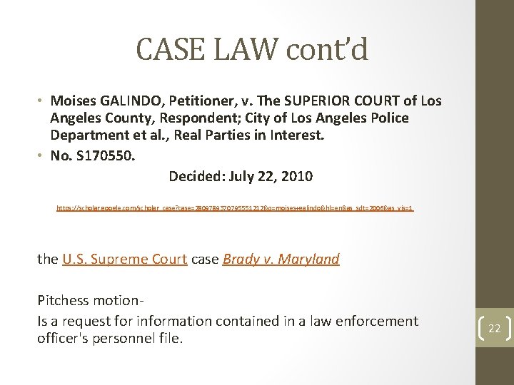 CASE LAW cont’d • Moises GALINDO, Petitioner, v. The SUPERIOR COURT of Los Angeles CASE LAW cont’d • Moises GALINDO, Petitioner, v. The SUPERIOR COURT of Los Angeles