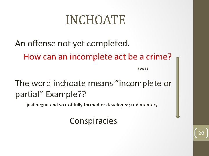 INCHOATE An offense not yet completed. How can an incomplete act be a crime? INCHOATE An offense not yet completed. How can an incomplete act be a crime?