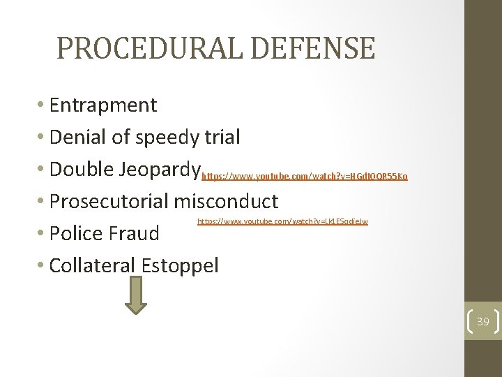PROCEDURAL DEFENSE • Entrapment • Denial of speedy trial • Double Jeopardyhttps: //www. youtube. PROCEDURAL DEFENSE • Entrapment • Denial of speedy trial • Double Jeopardyhttps: //www. youtube.