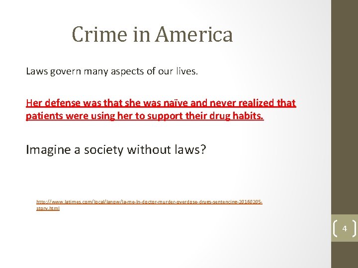 Crime in America Laws govern many aspects of our lives. Her defense was that Crime in America Laws govern many aspects of our lives. Her defense was that
