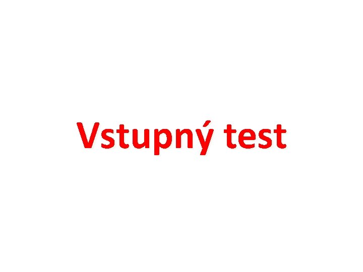 Vstupný test 