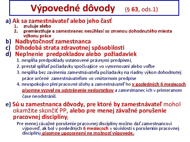 Výpovedné dôvody (§ 63, ods. 1) a) Ak sa zamestnávateľ alebo jeho časť 1.