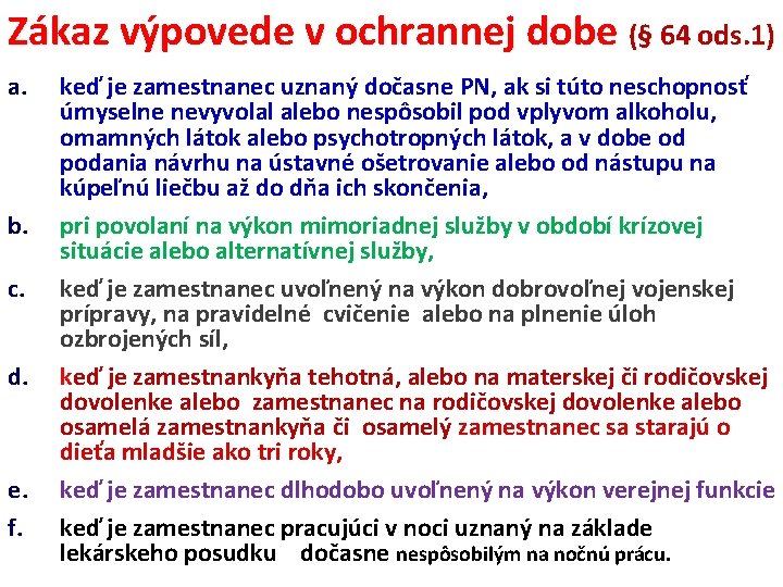 Zákaz výpovede v ochrannej dobe (§ 64 ods. 1) a. b. c. d. e.