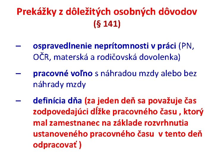 Prekážky z dôležitých osobných dôvodov (§ 141) – ospravedlnenie neprítomnosti v práci (PN, OČR,