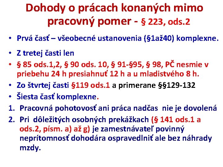 Dohody o prácach konaných mimo pracovný pomer - § 223, ods. 2 • Prvá