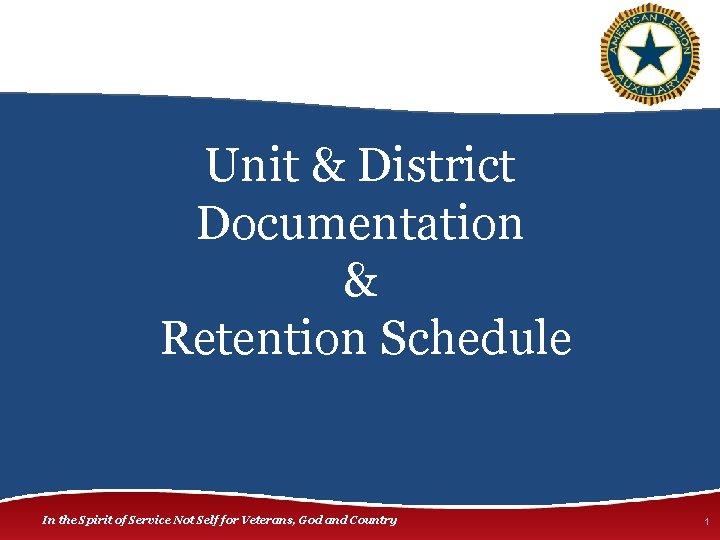 Unit & District Documentation & Retention Schedule In the Spirit of Service Not Self