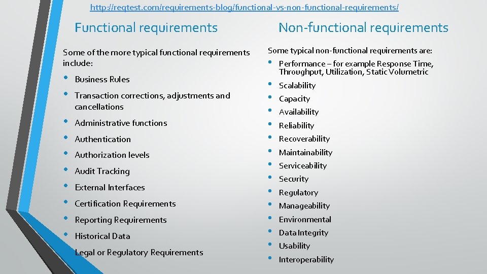 http: //reqtest. com/requirements-blog/functional-vs-non-functional-requirements/ Functional requirements Some of the more typical functional requirements include: •