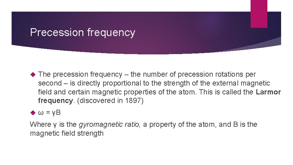 Precession frequency The precession frequency – the number of precession rotations per second –