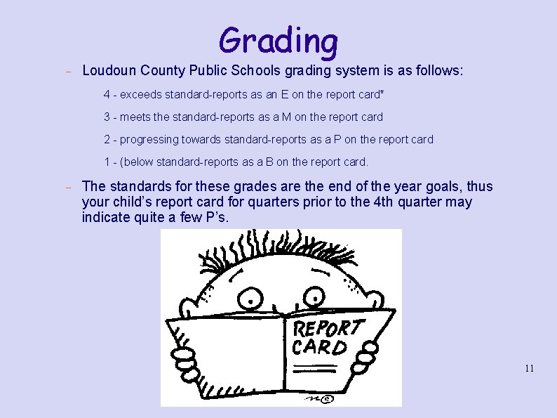 Grading Loudoun County Public Schools grading system is as follows: 4 - exceeds standard-reports