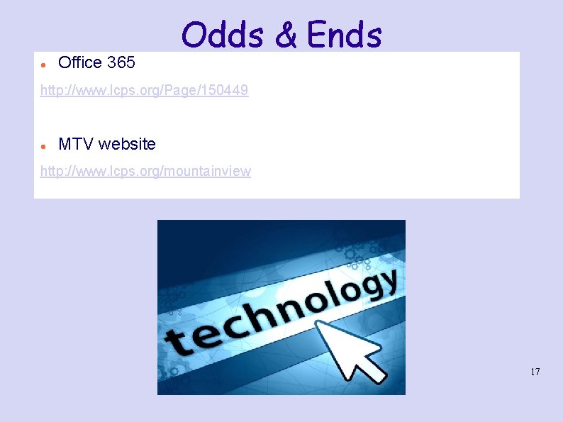  Office 365 Odds & Ends http: //www. lcps. org/Page/150449 MTV website http: //www.