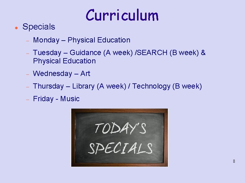 Specials Curriculum Monday – Physical Education Tuesday – Guidance (A week) /SEARCH (B