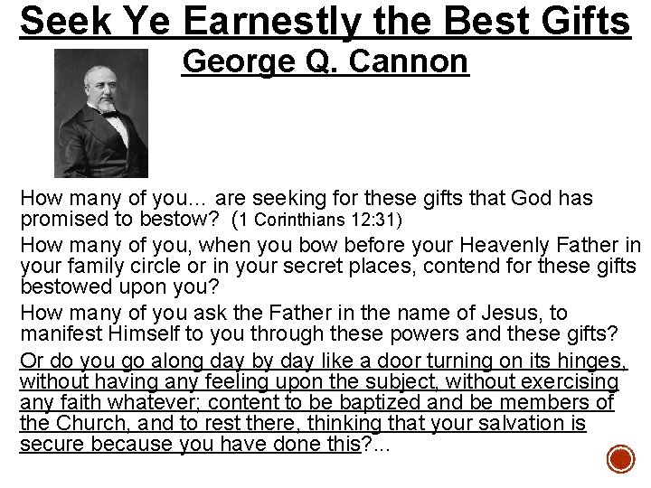 Seek Ye Earnestly the Best Gifts George Q. Cannon How many of you… are
