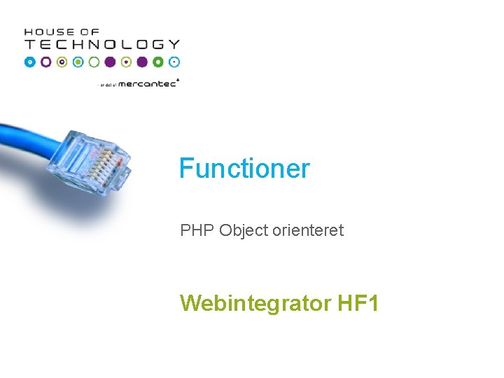 Functioner PHP Object orienteret Webintegrator HF 1 