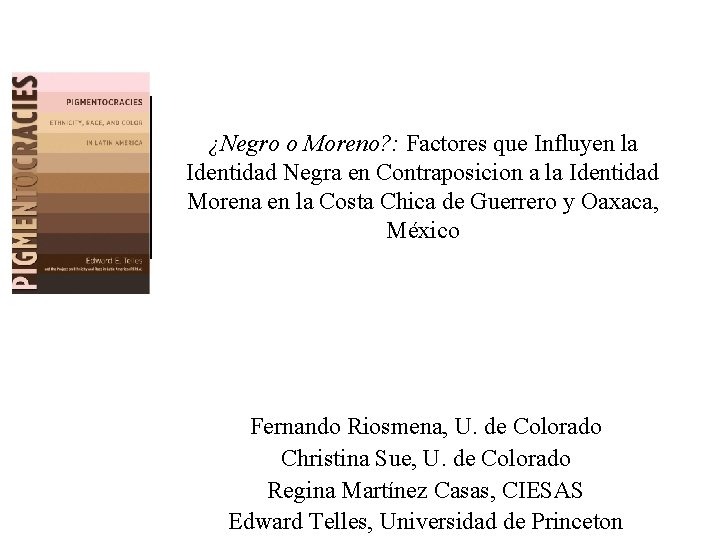 ¿Negro o Moreno? : Factores que Influyen la Identidad Negra en Contraposicion a la