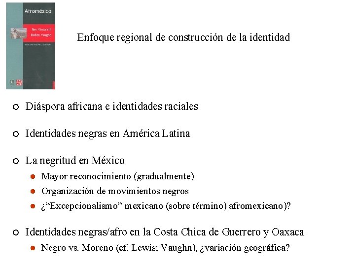 Enfoque regional de construcción de la identidad ¢ Diáspora africana e identidades raciales ¢