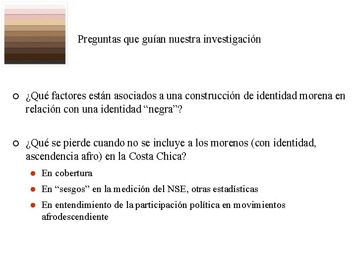 Preguntas que guían nuestra investigación ¢ ¿Qué factores están asociados a una construcción de