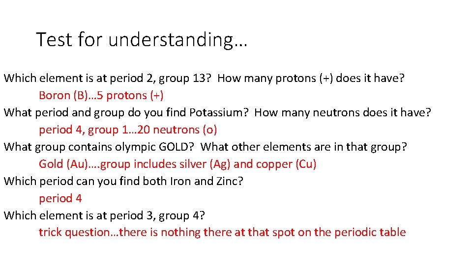 Test for understanding… Which element is at period 2, group 13? How many protons