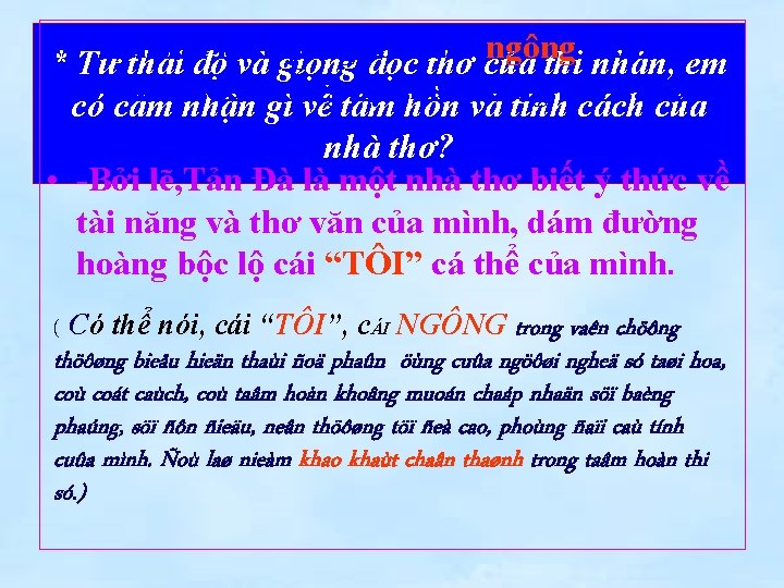  • * -Từ Tản Đà là một người rất “ngông” khi dám thái