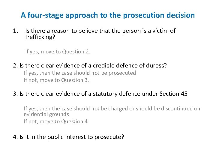 A four-stage approach to the prosecution decision 1. Is there a reason to believe