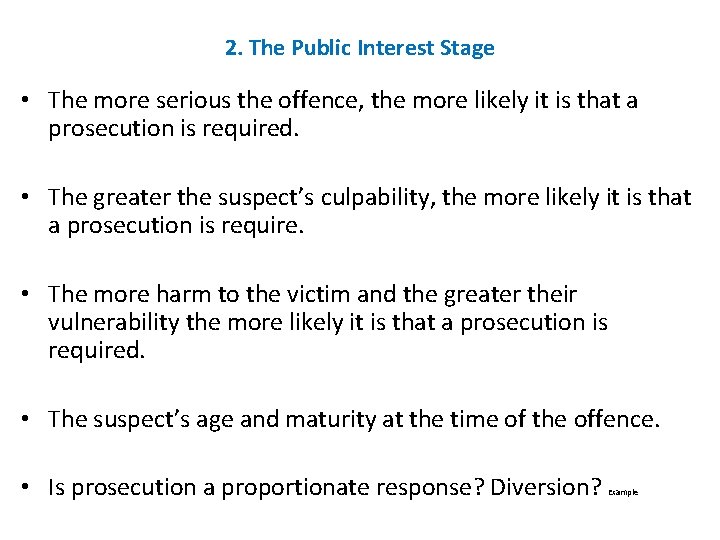 2. The Public Interest Stage • The more serious the offence, the more likely