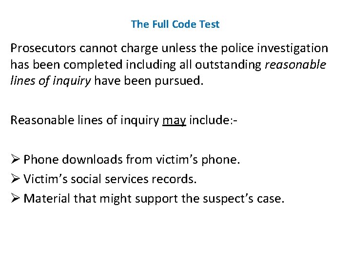 The Full Code Test Prosecutors cannot charge unless the police investigation has been completed
