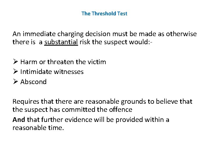 The Threshold Test An immediate charging decision must be made as otherwise there is
