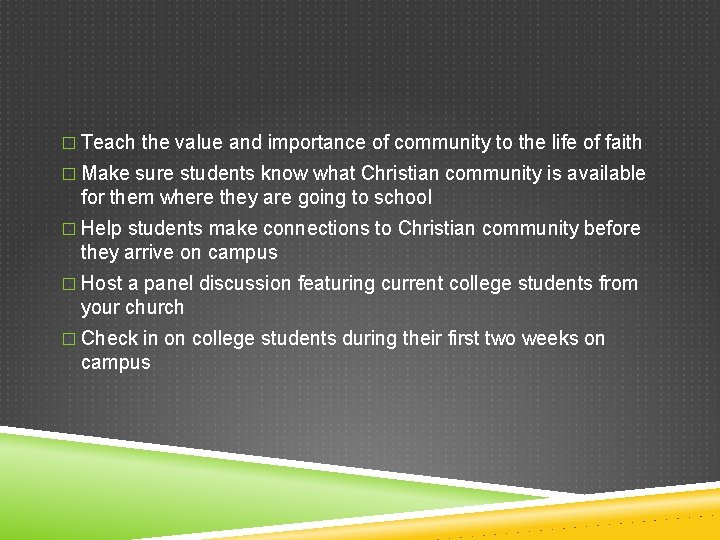 � Teach the value and importance of community to the life of faith �