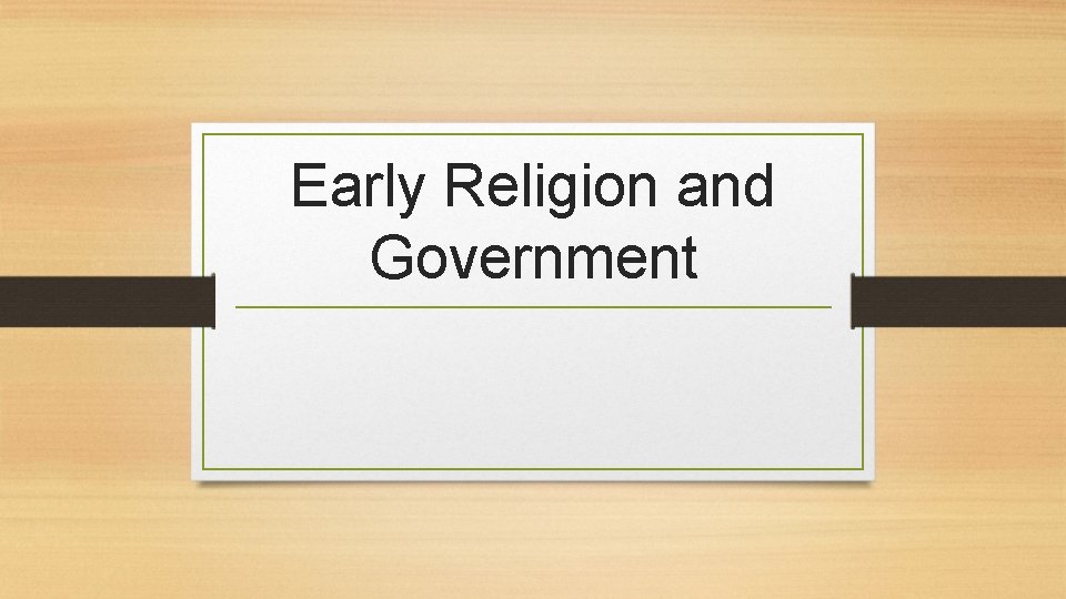 Early Religion and Government 