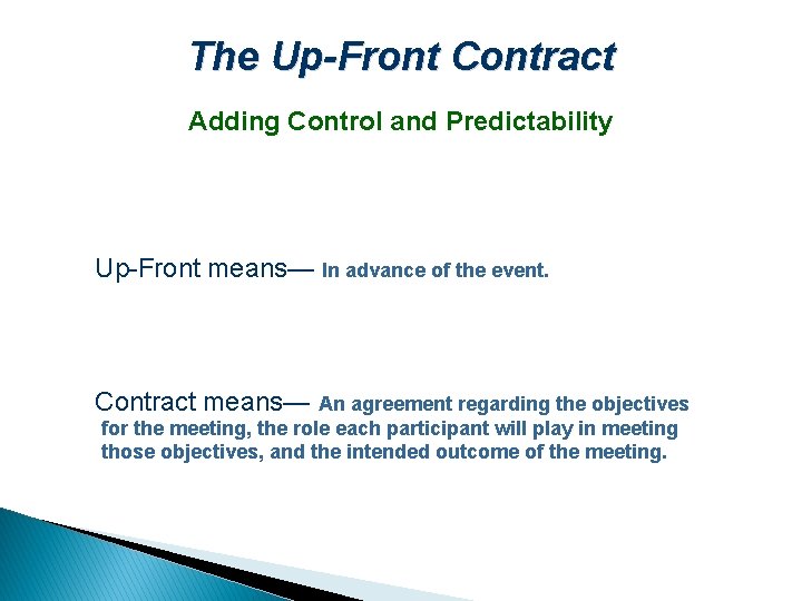 The Up-Front Contract Adding Control and Predictability Up-Front means— In advance of the event.