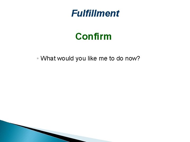 Fulfillment Confirm • What would you like me to do now? 