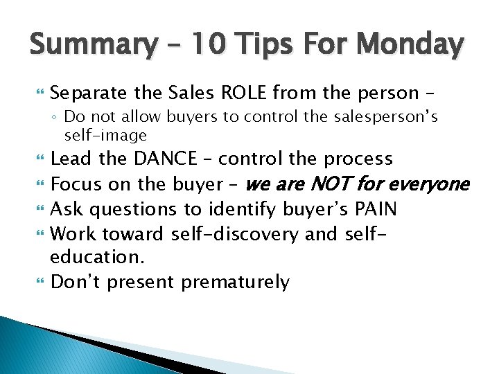 Summary – 10 Tips For Monday Separate the Sales ROLE from the person –