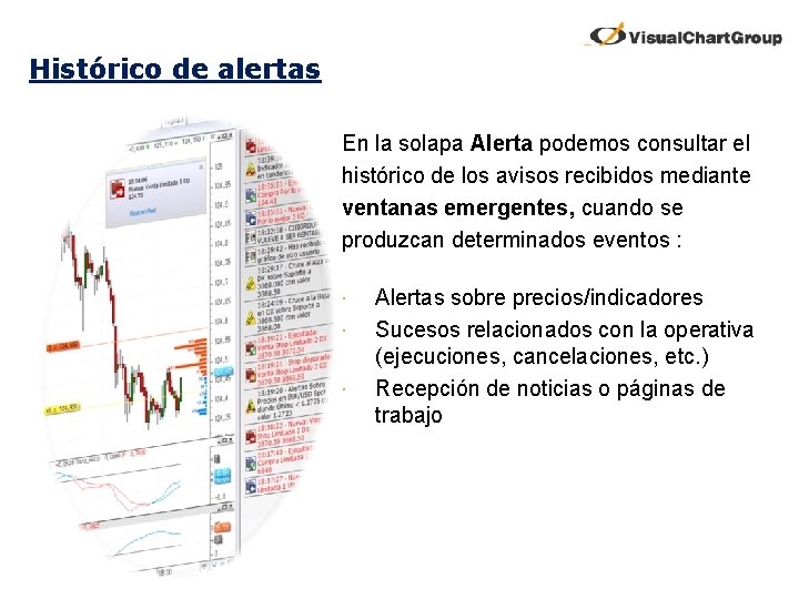 Histórico de alertas En la solapa Alerta podemos consultar el histórico de los avisos