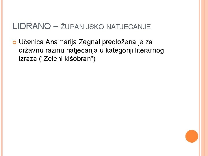 LIDRANO – ŽUPANIJSKO NATJECANJE Učenica Anamarija Zegnal predložena je za državnu razinu natjecanja u LIDRANO – ŽUPANIJSKO NATJECANJE Učenica Anamarija Zegnal predložena je za državnu razinu natjecanja u