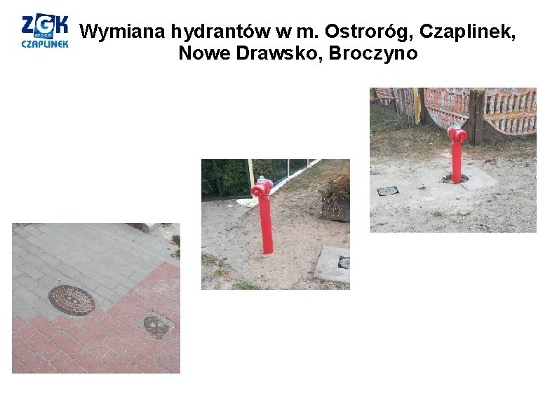 Wymiana hydrantów w m. Ostroróg, Czaplinek, Nowe Drawsko, Broczyno 