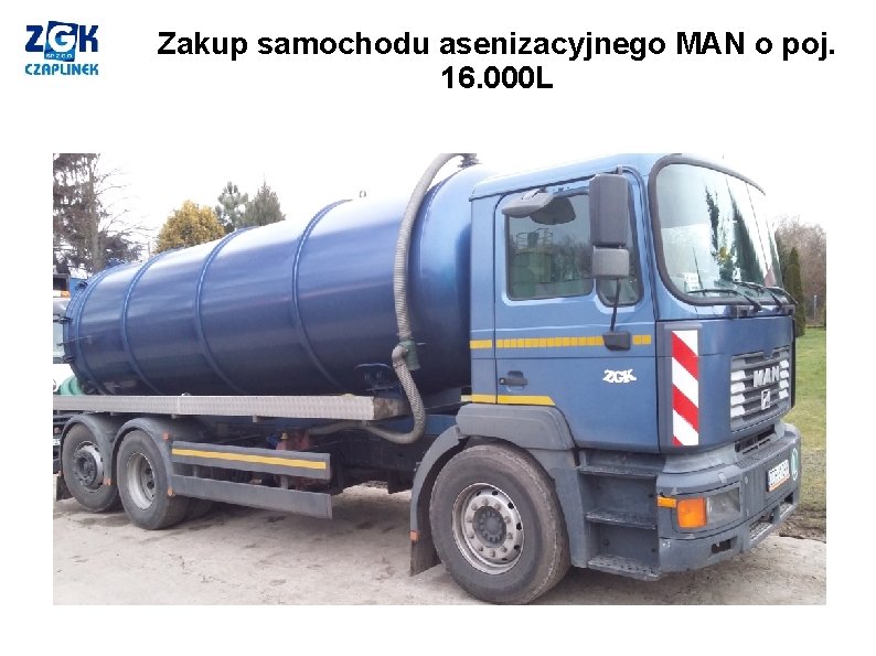 Zakup samochodu asenizacyjnego MAN o poj. 16. 000 L 