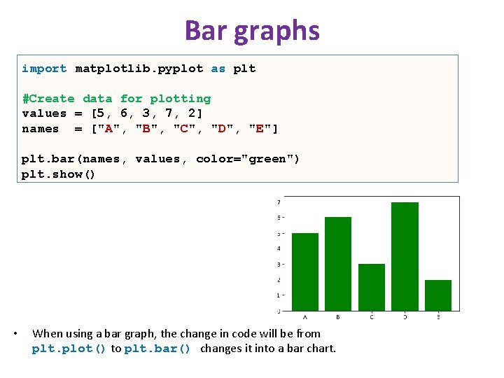 Bar graphs import matplotlib. pyplot as plt #Create data for plotting values = [5, Bar graphs import matplotlib. pyplot as plt #Create data for plotting values = [5,