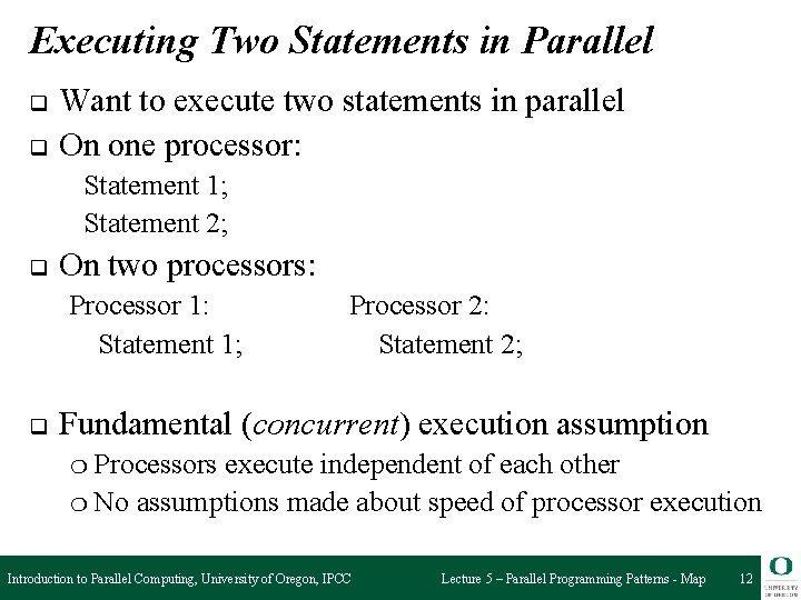 Executing Two Statements in Parallel q q Want to execute two statements in parallel