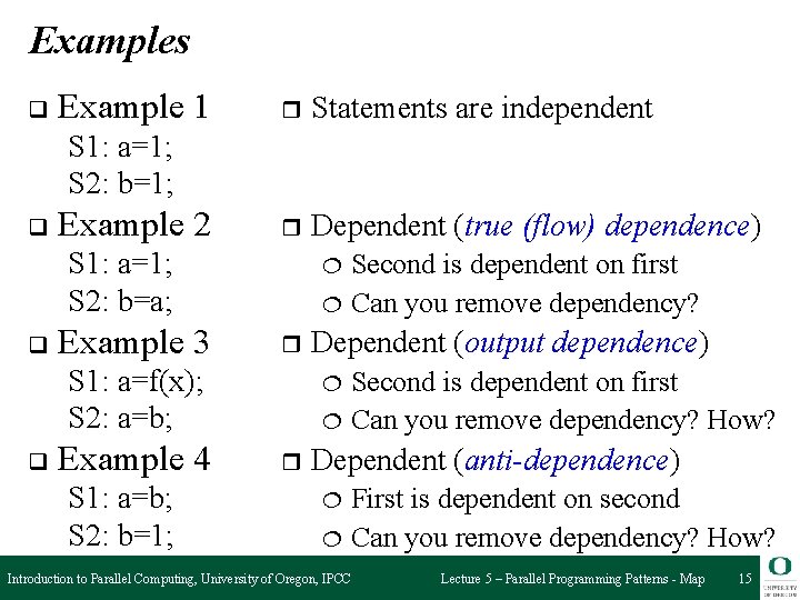 Examples q Example 1 r Statements are independent r Dependent (true (flow) dependence) S