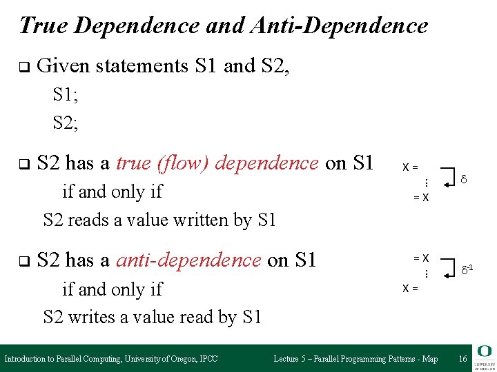 True Dependence and Anti-Dependence q Given statements S 1 and S 2, S 1;