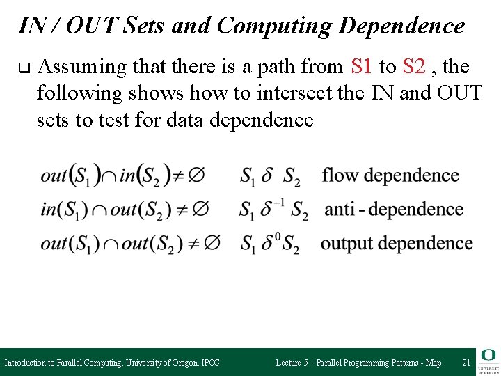 IN / OUT Sets and Computing Dependence q Assuming that there is a path