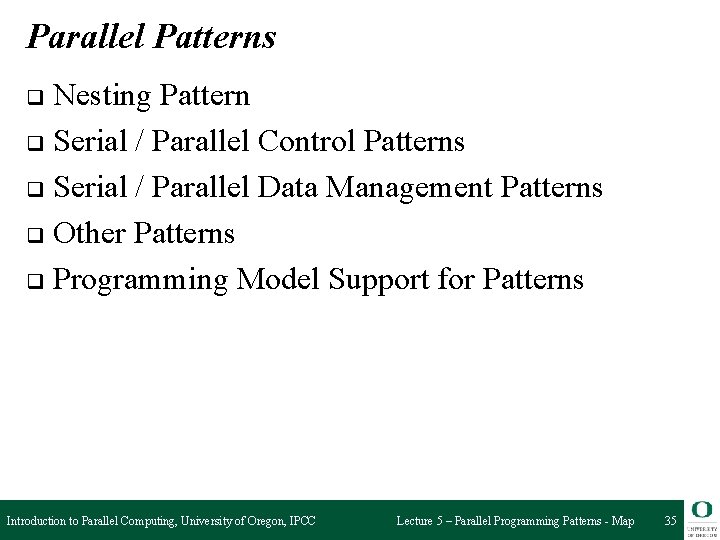 Parallel Patterns Nesting Pattern q Serial / Parallel Control Patterns q Serial / Parallel