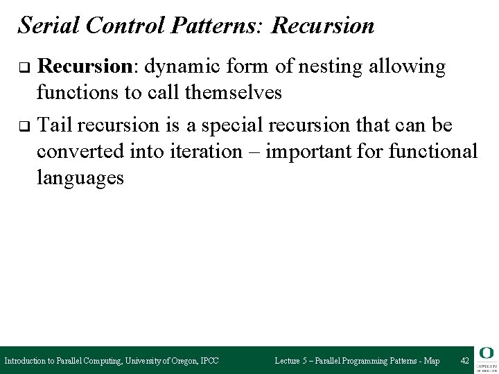 Serial Control Patterns: Recursion: dynamic form of nesting allowing functions to call themselves q