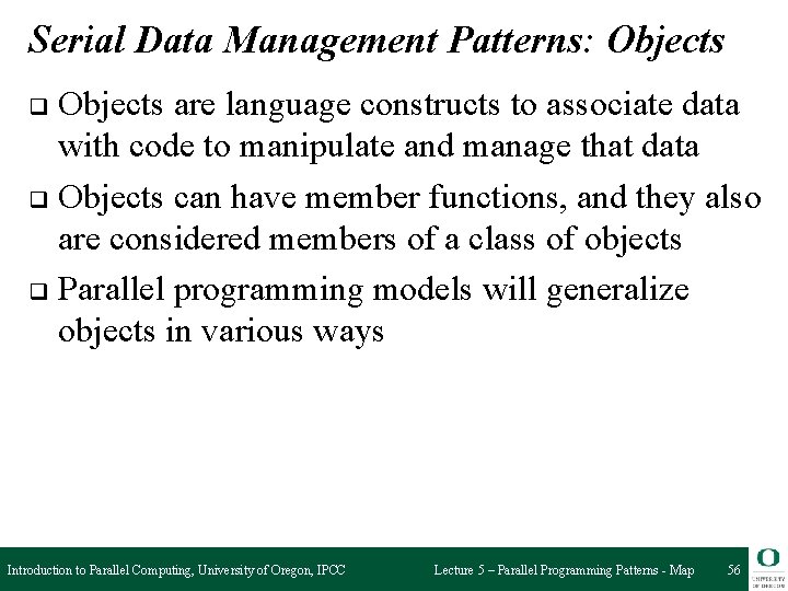 Serial Data Management Patterns: Objects are language constructs to associate data with code to