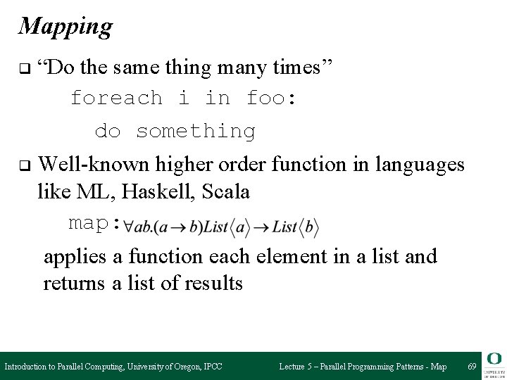 Mapping q “Do the same thing many times” foreach i in foo: do something