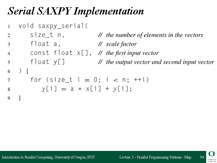 Serial SAXPY Implementation Introduction to Parallel Computing, University of Oregon, IPCC Lecture 5 –